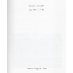 Tomasz Domański. Imponderabilia