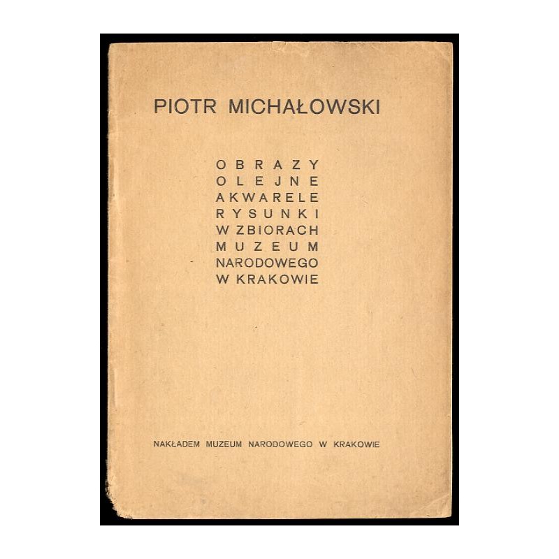 Piotr Michałowski. Obrazy olejne, akwarele, rysunki w zbiorach Muzeum Narodowego w Krakowie