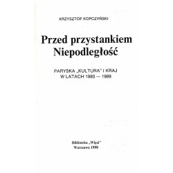 Przed przystankiem Niepodległość. Paryska "Kultura" i kraj w latach 1980-1989
