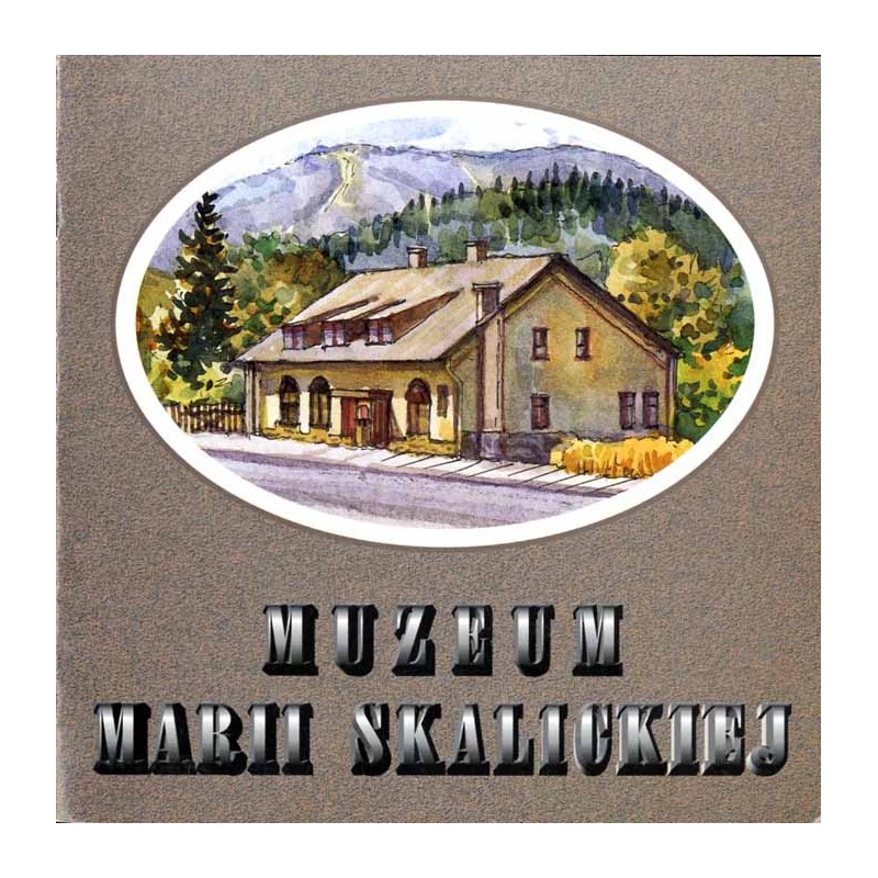 Muzeum Marii Skalickiej [Ustroń, sierpień-wrzesień 1998 r.]