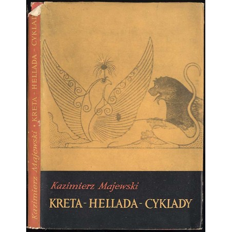 Kreta. Hellada. Cyklady. U kolebki cywilizacji europejskiej