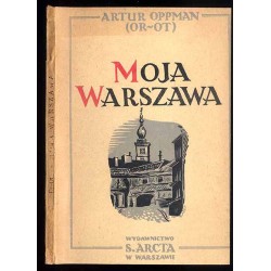 Moja Warszawa. Obrazki z niedawnych lat