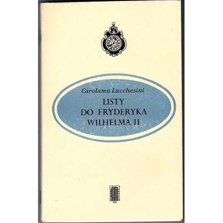 Listy do Fryderyka Wilhelma II. Obraz Sejmu Wielkiego w raportach pruskiego dyplomaty