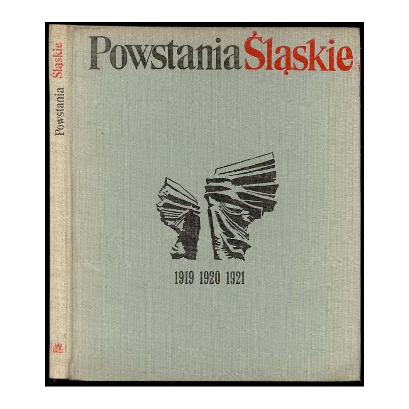 Powstania Śląskie 1919, 1920, 1921