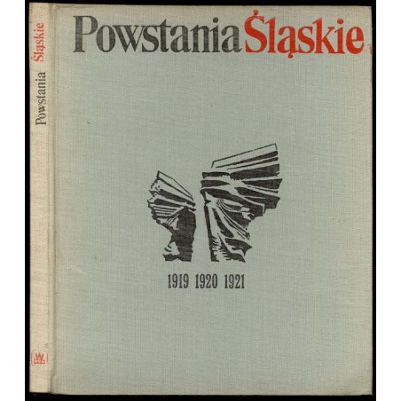 Powstania Śląskie 1919, 1920, 1921
