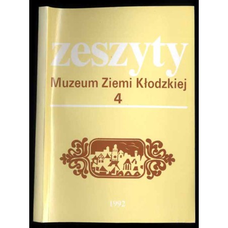 Zeszyty Muzeum Ziemi Kłodzkiej. T.4 (1992)