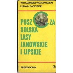 Puszcza Solska, Lasy Janowskie i Lipskie. Przewodnik