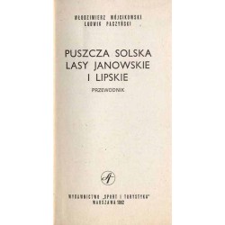 Puszcza Solska, Lasy Janowskie i Lipskie. Przewodnik
