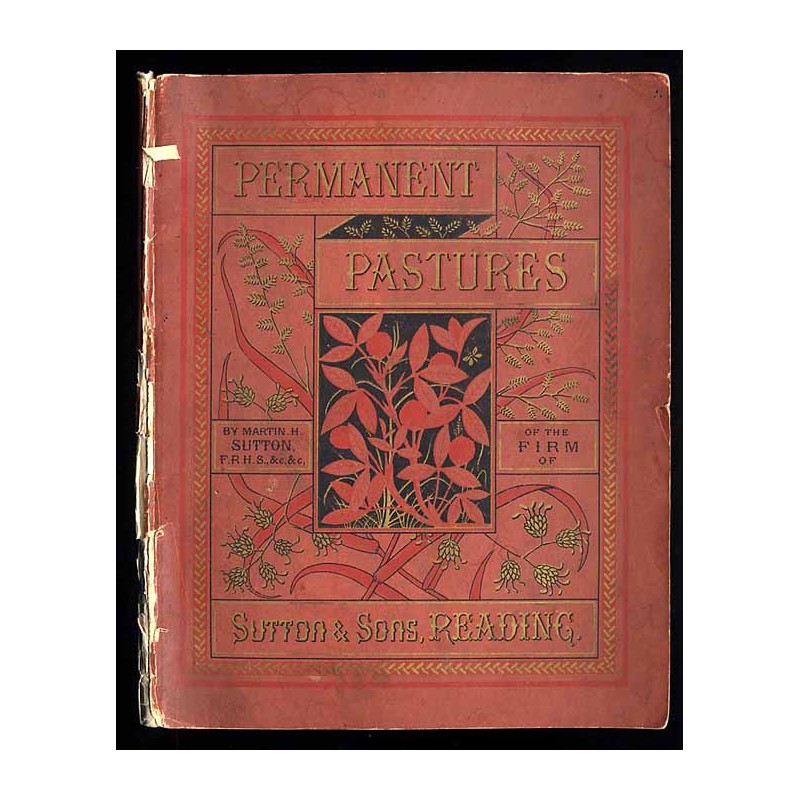 Laying down Land to Permanent Pasture and the improvement of old grass lands. [tytuł okładkowy: Permanent Pastures of the firm o