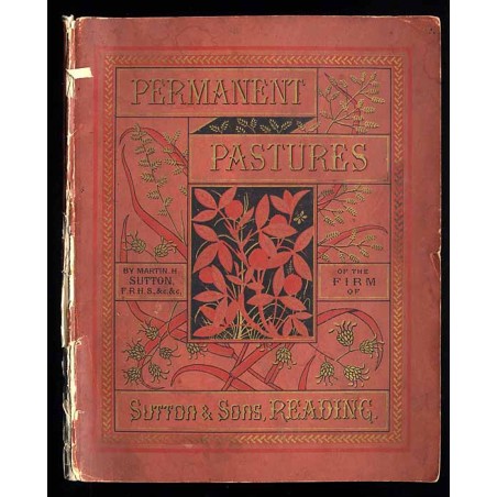 Laying down Land to Permanent Pasture and the improvement of old grass lands. [tytuł okładkowy: Permanent Pastures of the firm o
