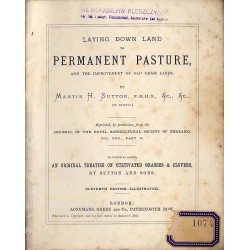 Laying down Land to Permanent Pasture and the improvement of old grass lands. [tytuł okładkowy: Permanent Pastures of the firm o
