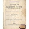 Laying down Land to Permanent Pasture and the improvement of old grass lands. [tytuł okładkowy: Permanent Pastures of the firm o