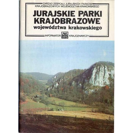 Jurajskie Parki Krajobrazowe województwa krakowskiego. Informator krajoznawczy