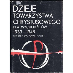 Dzieje Towarzystwa Chrystusowego dla Wychodźców w latach 1939-1948