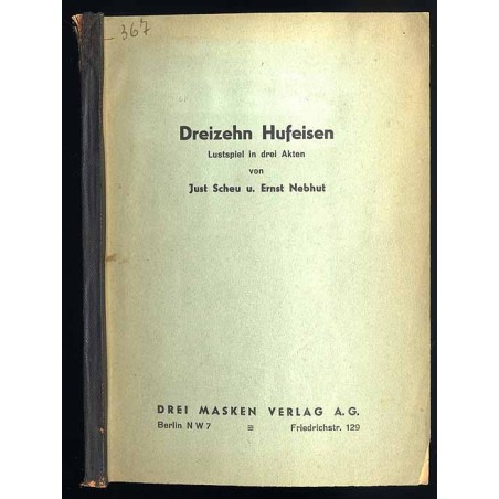 Dreizehn Hufeisen. Lustspiel in drei Akten