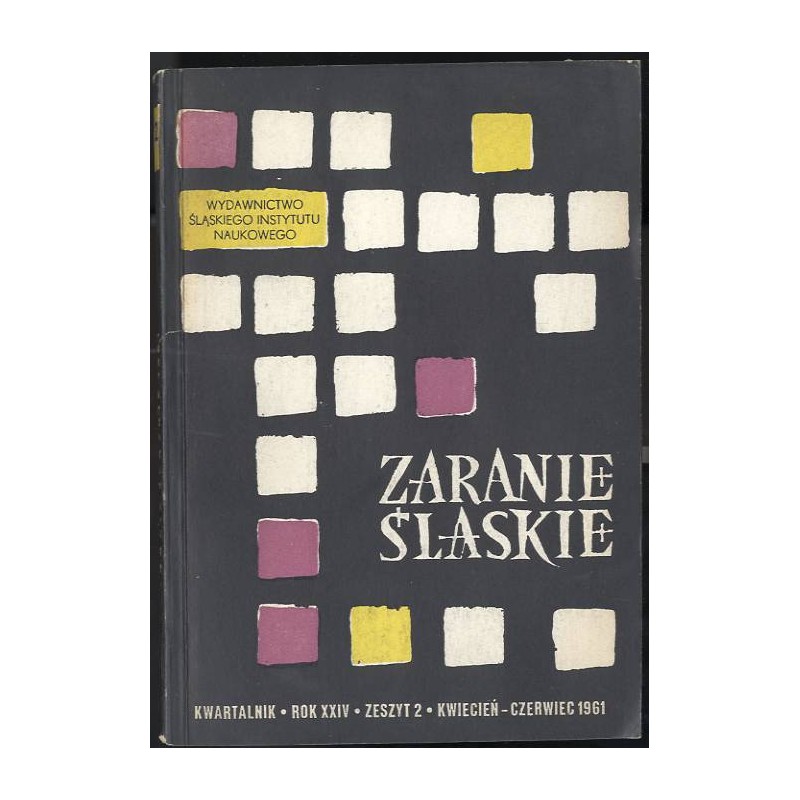 Zaranie Śląskie. Kwartalnik. R.24 (1961). Z.2 (kwiecień-czerwiec 1961)