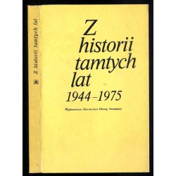 Z historii tamtych lat. Ludowe Wojsko Polskie w akcjach społeczno-politycznych 1944-1975