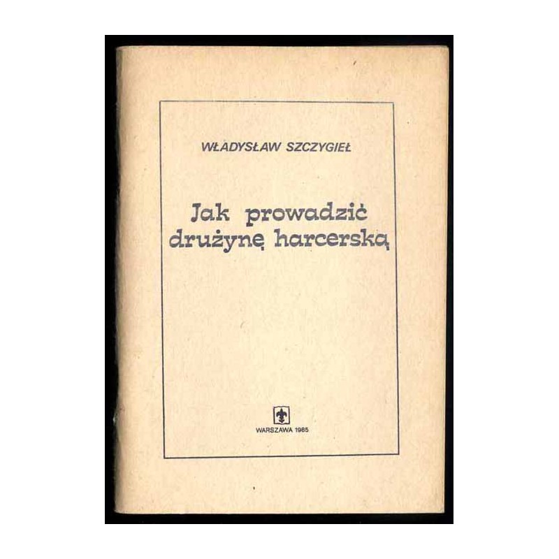 Jak prowadzić drużynę harcerską