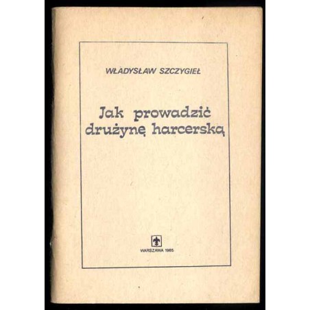 Jak prowadzić drużynę harcerską