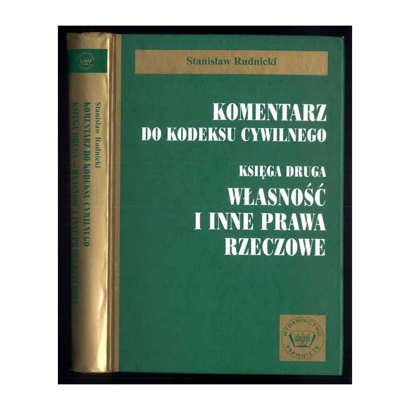 Komentarz do kodeksu cywilnego. Księga druga: Własność i inne prawa rzeczowe. Według stanu prawnego na dzień 1 września 1999 r