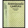 Historiografia i polityka. Dzieje konkursu historycznego im. Juliana Ursyna Niemcewicza 1867-1922