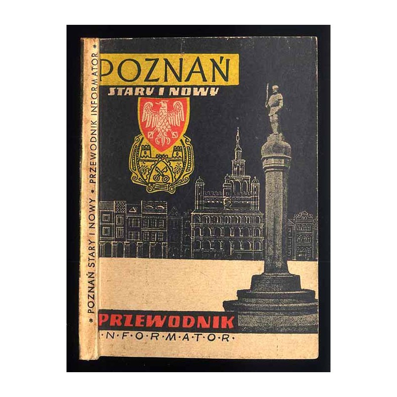 Poznań stary i nowy. Przewodnik - informator