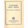 Poznań stary i nowy. Przewodnik - informator