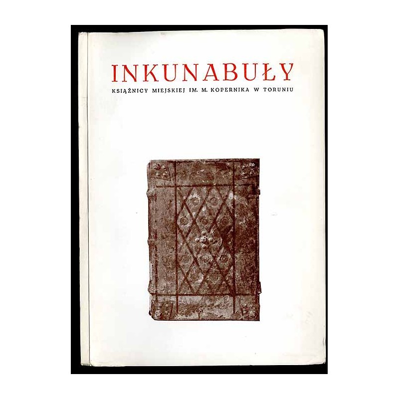 Inkunabuły Książnicy Miejskiej im. M. Kopernika w Toruniu