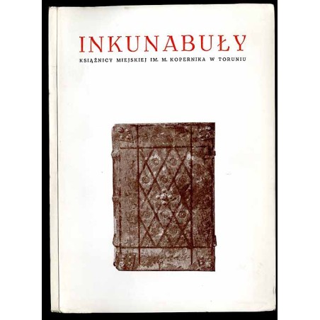Inkunabuły Książnicy Miejskiej im. M. Kopernika w Toruniu