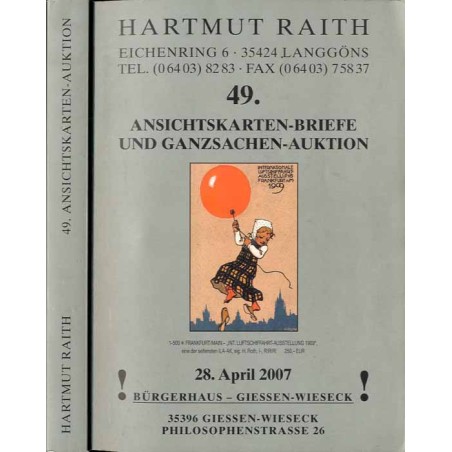 [Hartmut Raith] 49. Ansichtskarten - Briefe und Ganzsachen - Auktion. Hartmut Raith. 28. April 2007, Bürgerhaus - Giessen-Wiesec