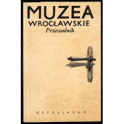 Muzea wrocławskie. Przewodnik