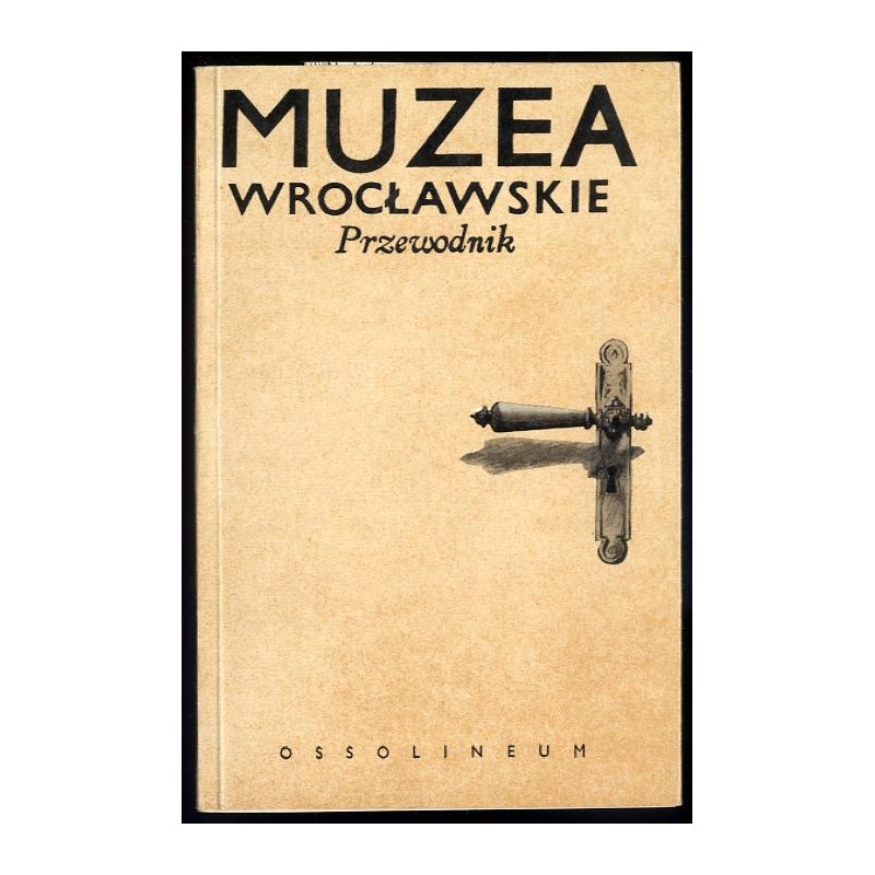Muzea wrocławskie. Przewodnik