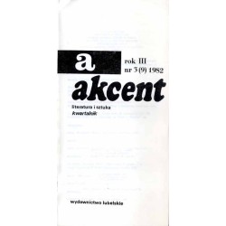 Akcent. Literatura i sztuka. Kwartalnik. R.3 (1982). Nr 3 (9)