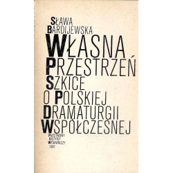 Własna przestrzeń. Szkice o polskiej dramaturgii współczesnej