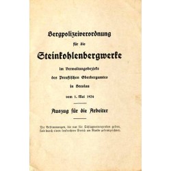 Bergpolizeiverordnung für die Steinkohlenbergwerke im Verwaltungsbezirke des Preußischen Oberbergamtes in Breslau vom 1. Mai 193