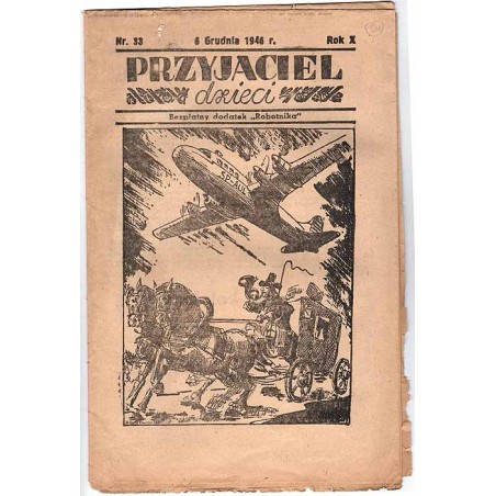 Przyjaciel Dzieci. Bezpłatny dodatek "Robotnika". R.10 (6 XII 1946) nr 33
