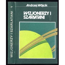 Wizjonerzy i szarlatani. T.1