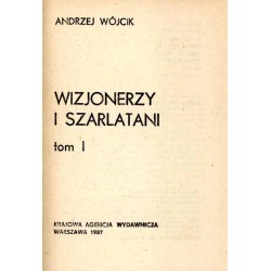 Wizjonerzy i szarlatani. T.1