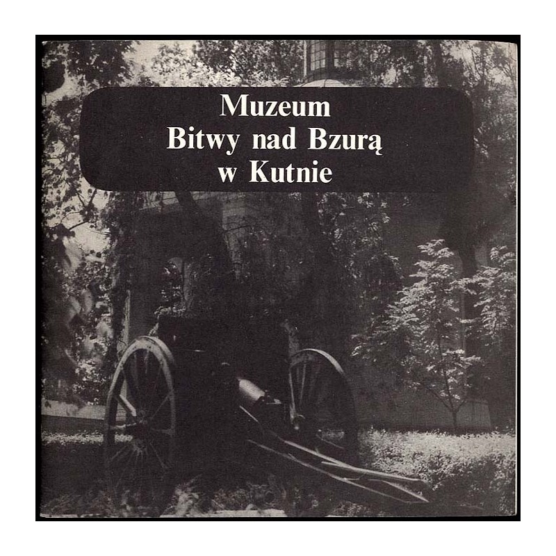 Muzeum Bitwy nad Bzurą w Kutnie (informator)