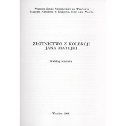 Złotnictwo z kolekcji Jana Matejki. Katalog wystawy