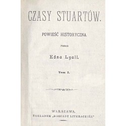 Czasy Stuartów. Powieść historyczna. T. 1-2