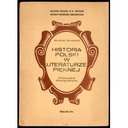 Historia Polski w literaturze pięknej. Przewodnik Bibliograficzny