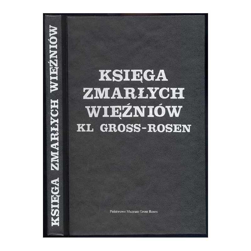 Księga Zmarłych Więźniów KL Gross-Rosen. Cz.1