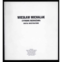 Wiesław Michalak. Cyfrowe rozważania. Digital investigations