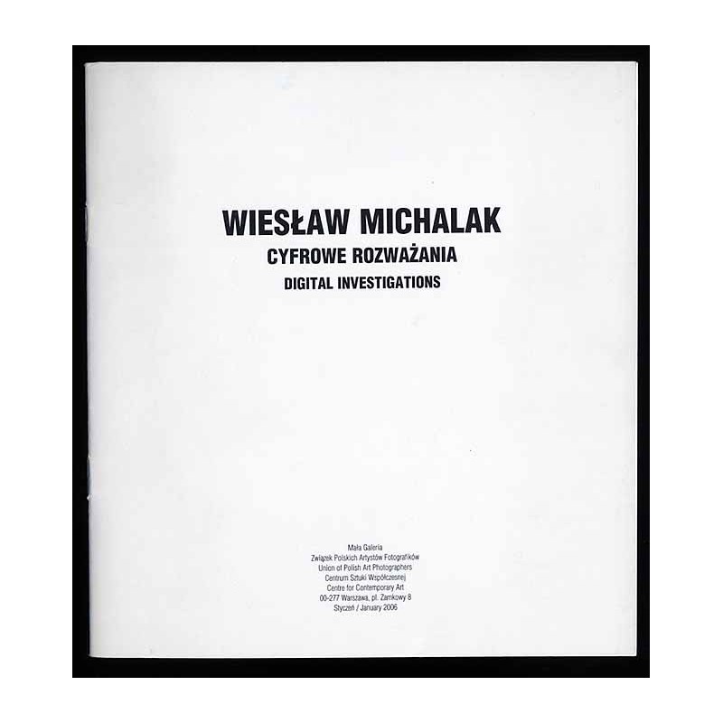 Wiesław Michalak. Cyfrowe rozważania. Digital investigations