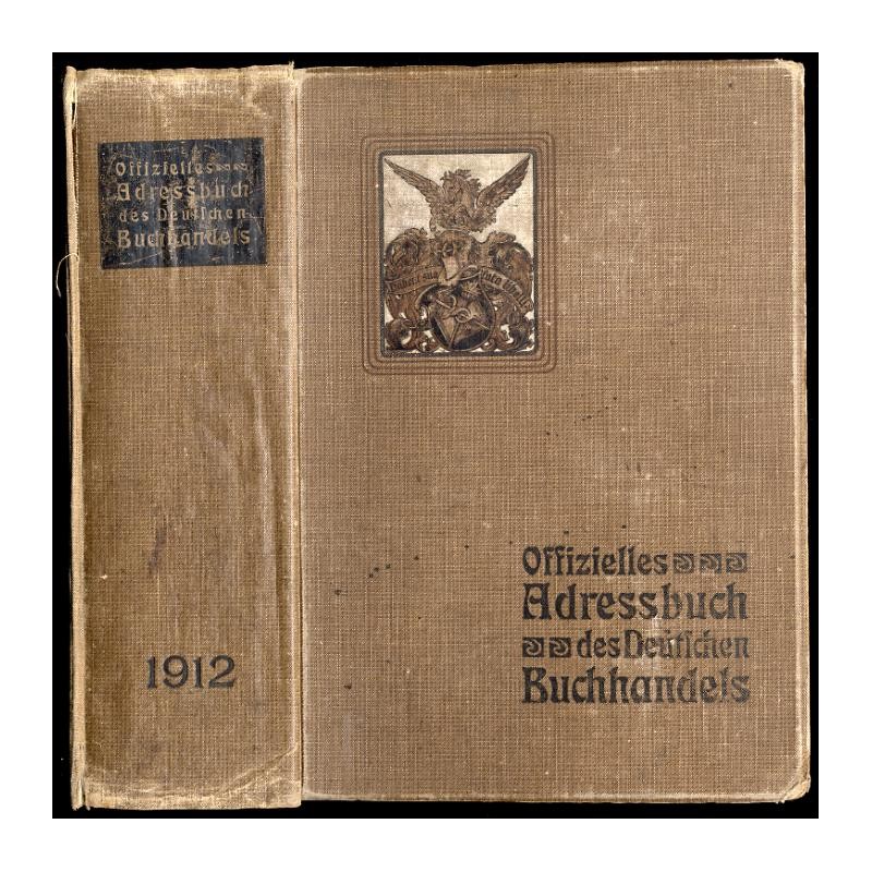 Adressbuch des Deutschen Buchhandels. 74. Jahrgang 1912