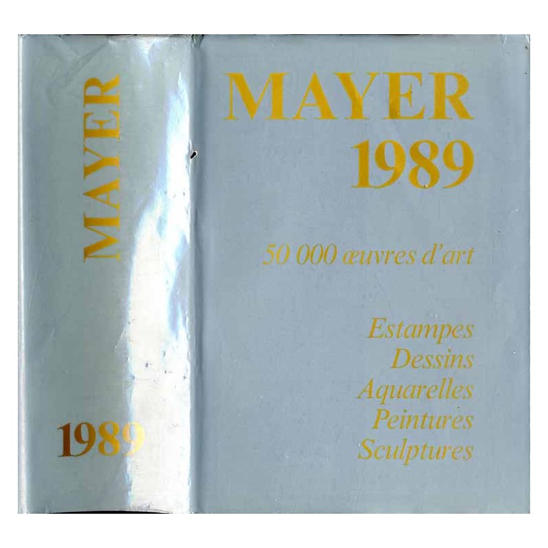 Mayer. Le livre international des ventes 1989. 28e année. 1er janvier - 31 décembre 1989. Estampes. Dessins. Aquarelles. Peintur
