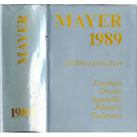 Mayer. Le livre international des ventes 1989. 28e année. 1er janvier - 31 décembre 1989. Estampes. Dessins. Aquarelles. Peintur
