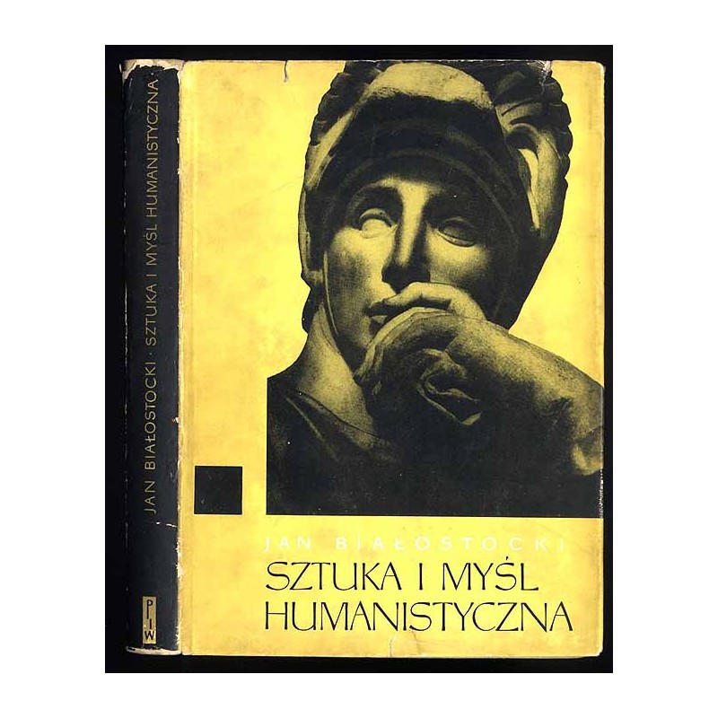 Sztuka i myśl humanistyczna. Studia z dziejów sztuki i myśli o sztuce