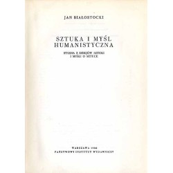 Sztuka i myśl humanistyczna. Studia z dziejów sztuki i myśli o sztuce